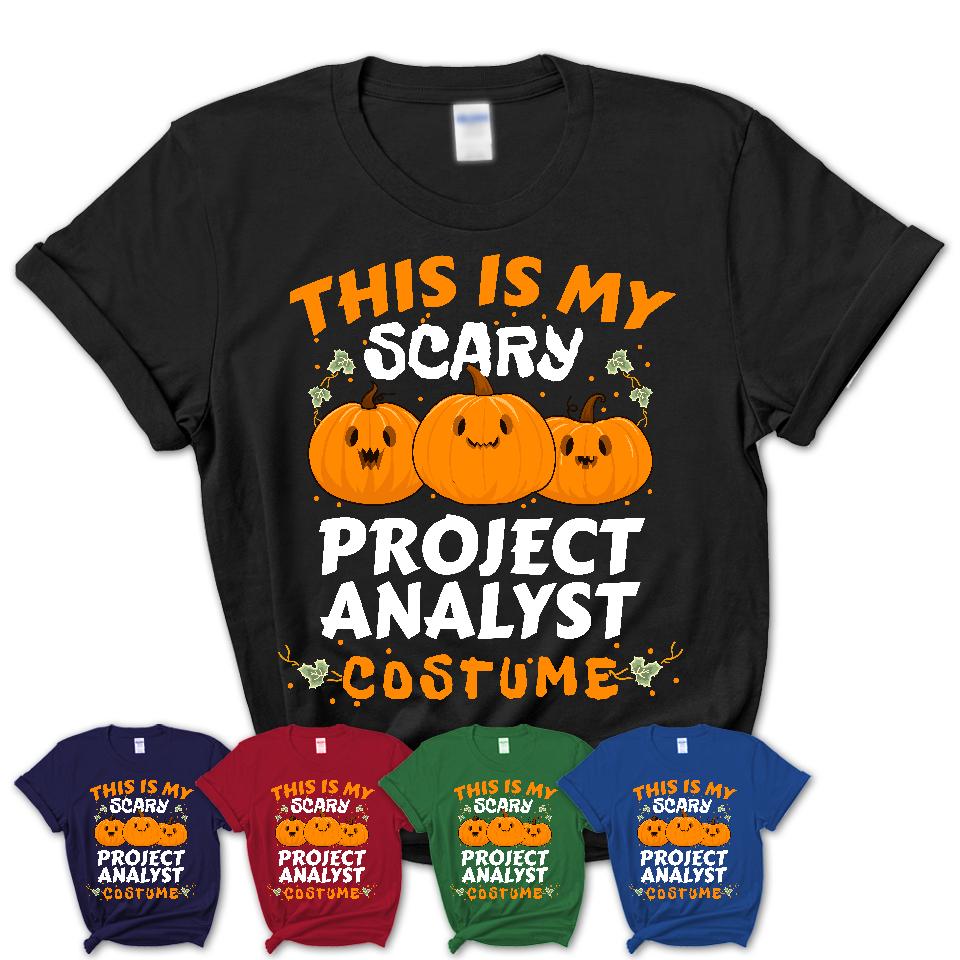 This Is My Scary Project Analyst Costume, Halloween Pumpkin Shirt, Funny Coworker Gift