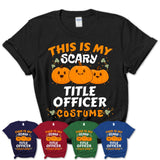 This Is My Scary Title Officer Costume, Halloween Pumpkin Shirt, Funny Coworker Gift