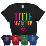 Title Searcher Rainbow Lettering Heart Shirt, Employee Appreciation Gifts
