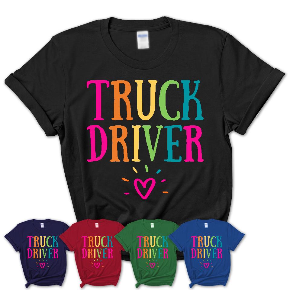 Truck Driver Rainbow Lettering Heart Shirt, Employee Appreciation Gifts