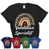Validation Specialist Because Your Life Worth My Time Rainbow T-Shirt