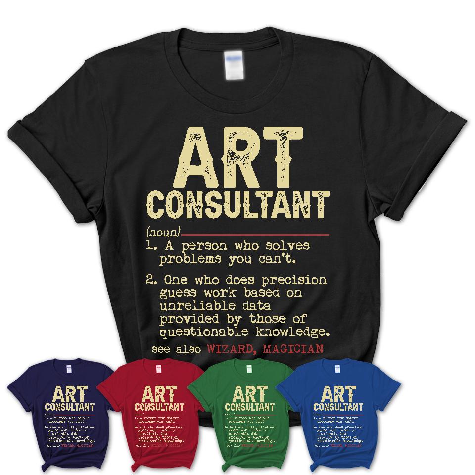 Vintage Art Consultant Definition Shirt, Funny Coworker Gift Idea for Art Consultant, New Job Gift