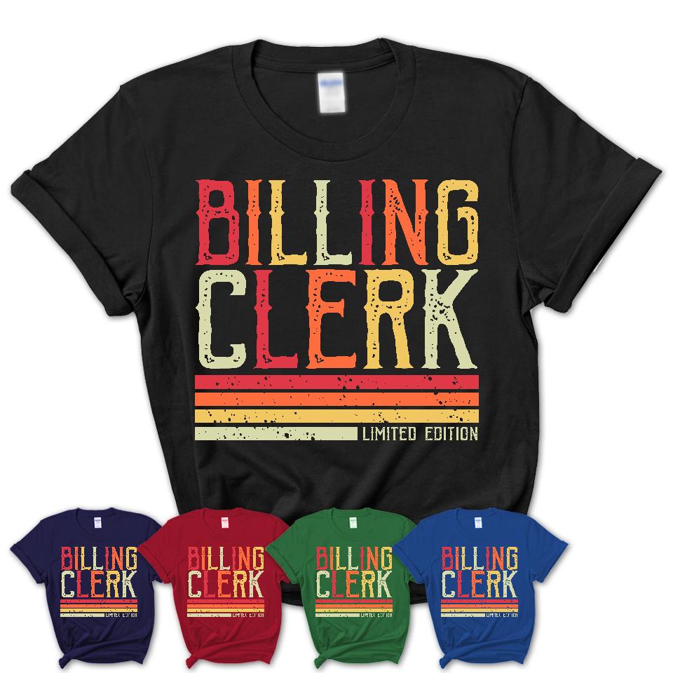 Vintage Billing Clerk Limited Edition Job Shirt, Coworker Birthday Gift Idea