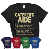 Vintage Caterer'S Aide Definition Shirt, Funny Coworker Gift Idea for Caterer'S Aide, New Job Gift