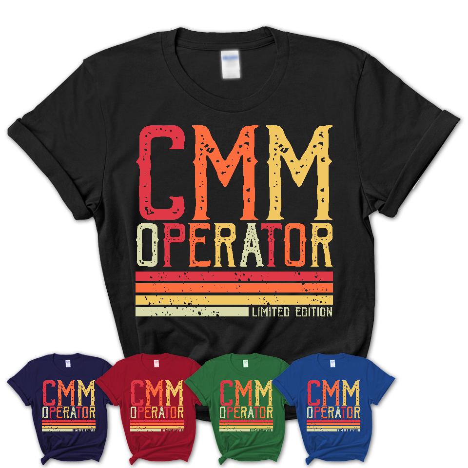 Vintage Cmm Operator Limited Edition Job Shirt, Coworker Birthday Gift Idea
