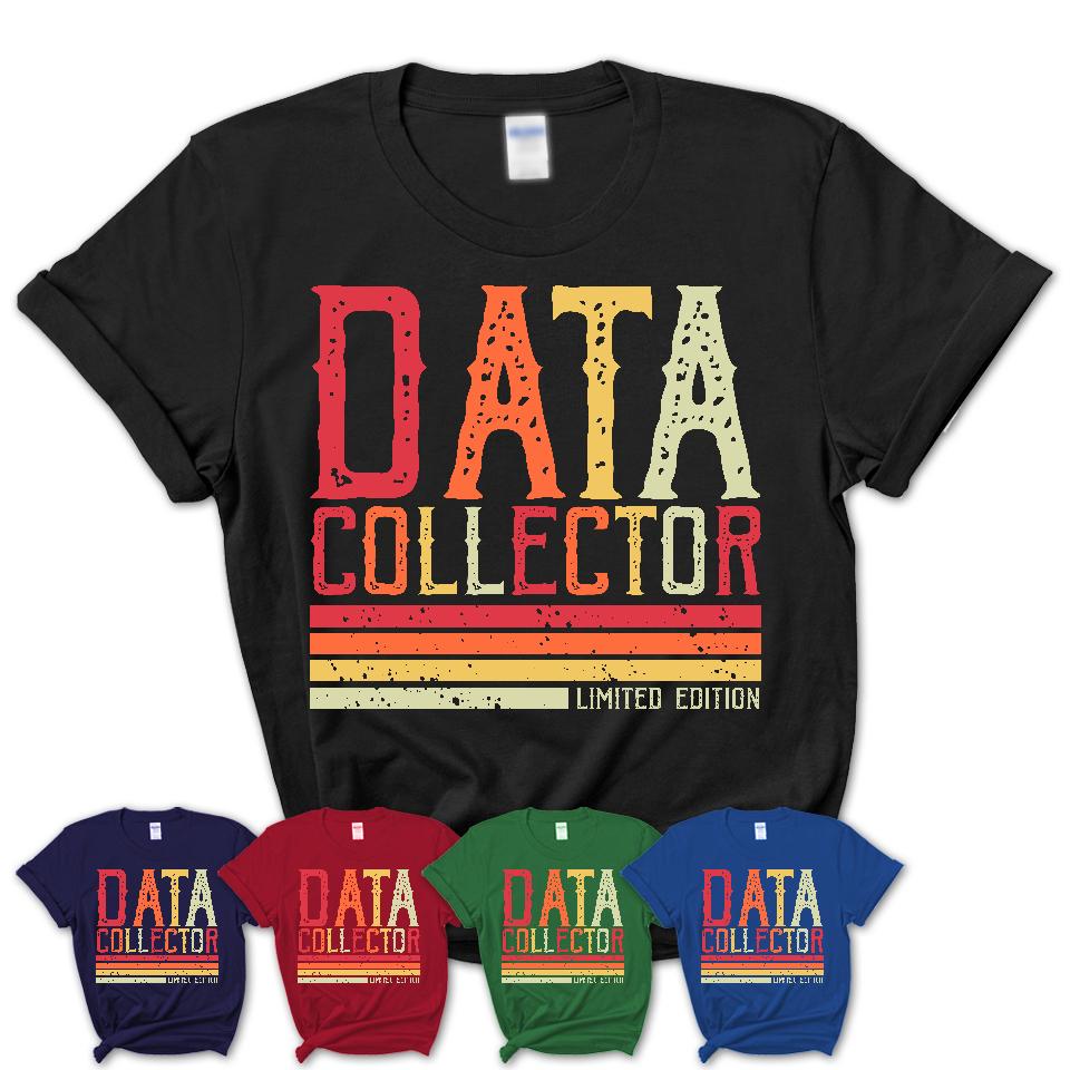 Vintage Data Collector Limited Edition Job Shirt, Coworker Birthday Gift Idea