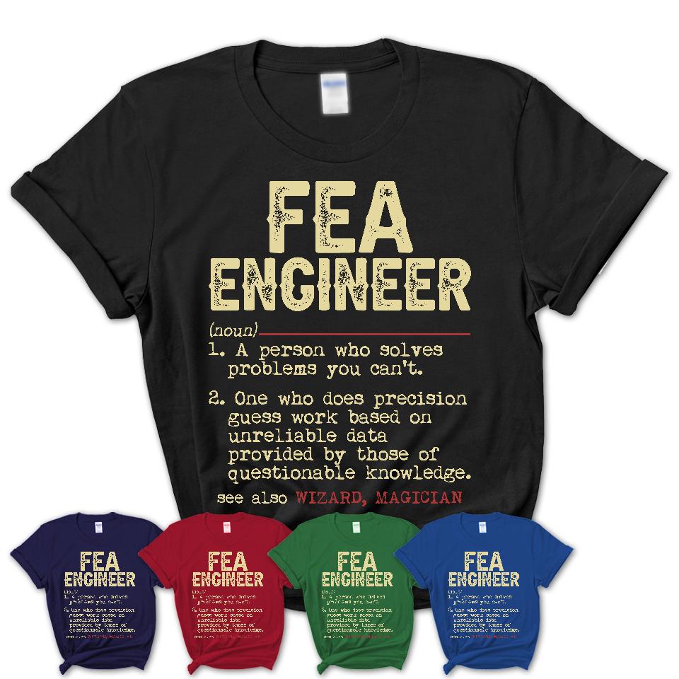 Vintage Fea Engineer Definition Shirt, Funny Coworker Gift Idea for Fea Engineer, New Job Gift