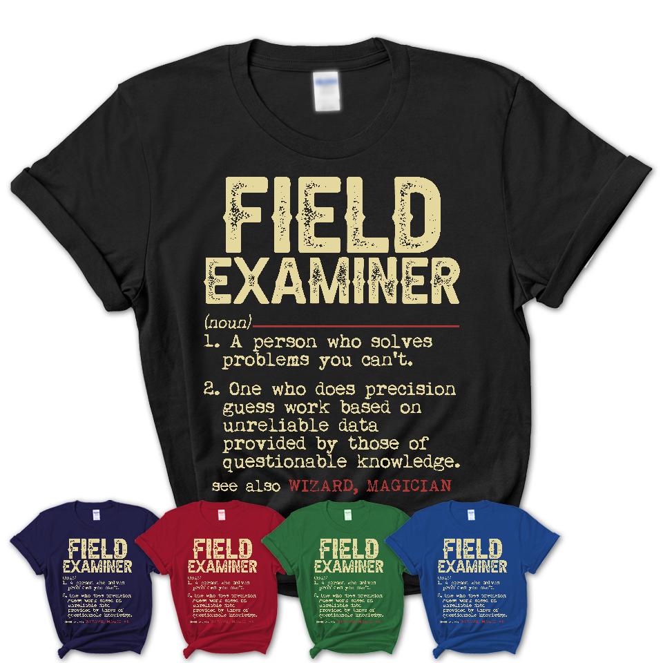 Vintage Field Examiner Definition Shirt, Funny Coworker Gift Idea for Field Examiner, New Job Gift