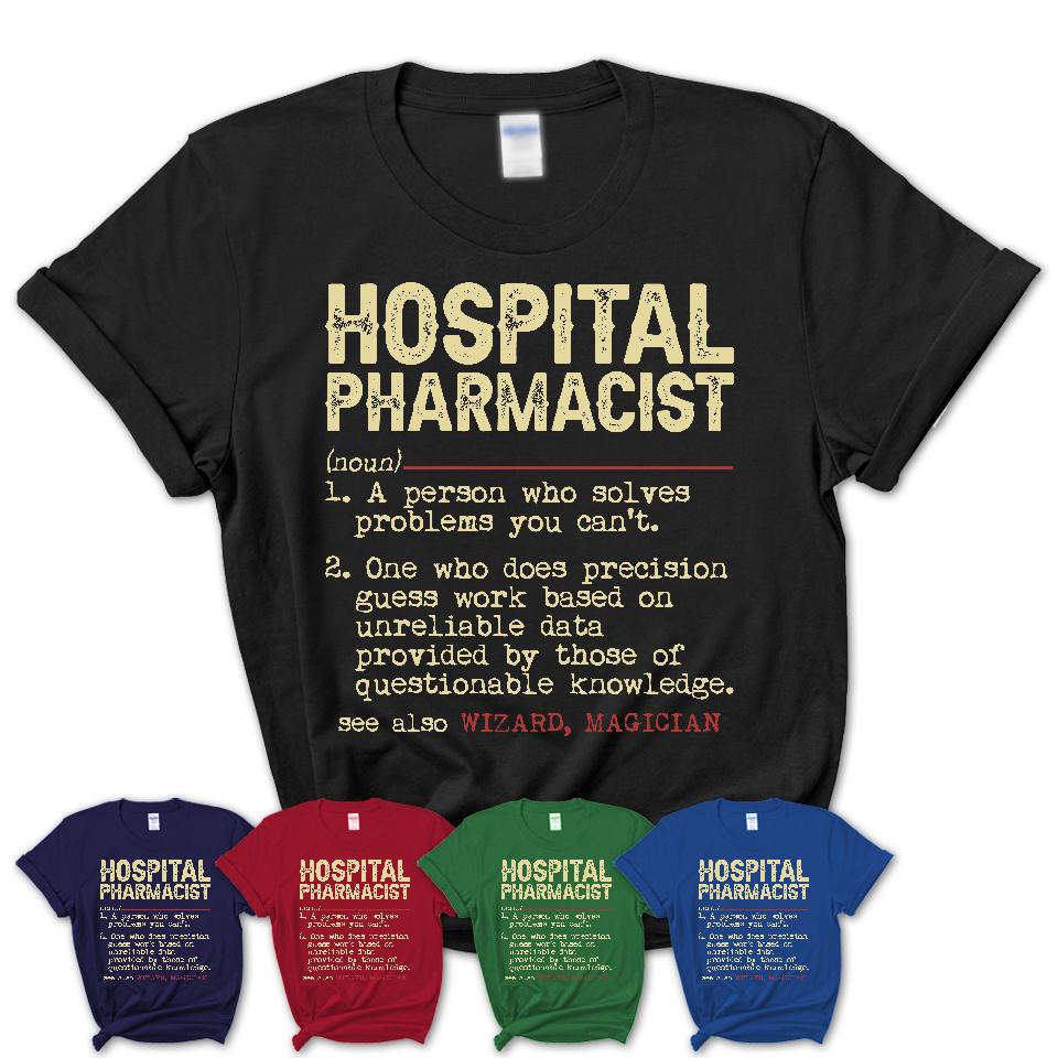 Vintage Hospital Pharmacist Definition Shirt, Funny Coworker Gift Idea for Hospital Pharmacist, New Job Gift