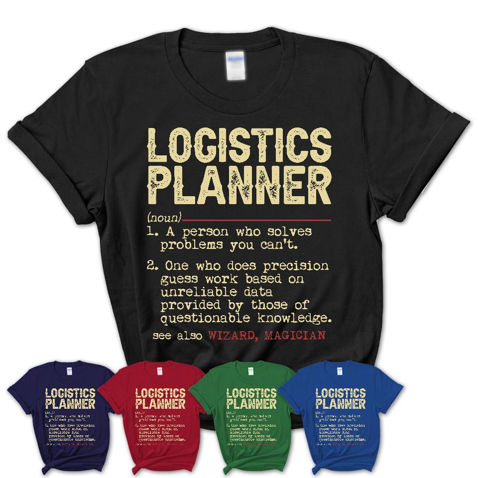 Vintage Logistics Planner Definition Shirt, Funny Coworker Gift Idea for Logistics Planner, New Job Gift