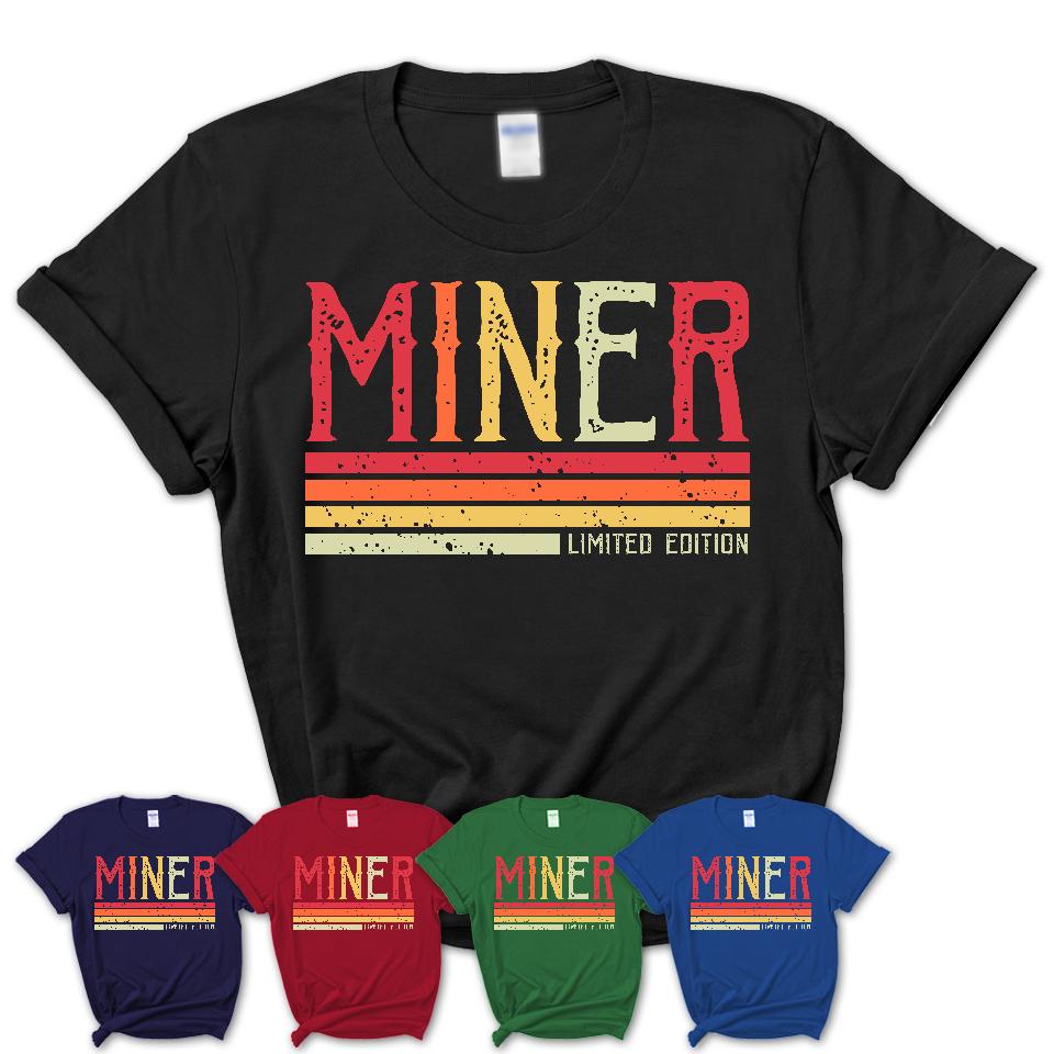 Vintage Miner Limited Edition Job Shirt, Coworker Birthday Gift Idea