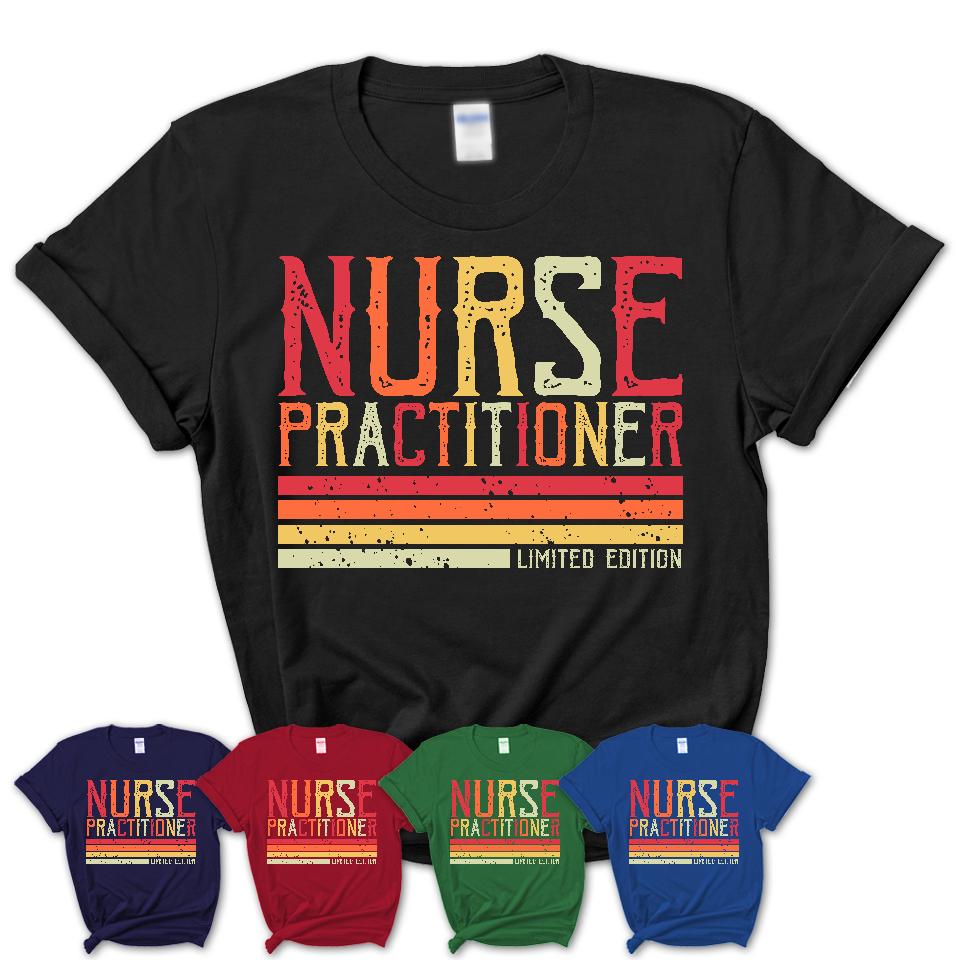 Vintage Nurse Practitioner Limited Edition Job Shirt, Coworker Birthday Gift Idea