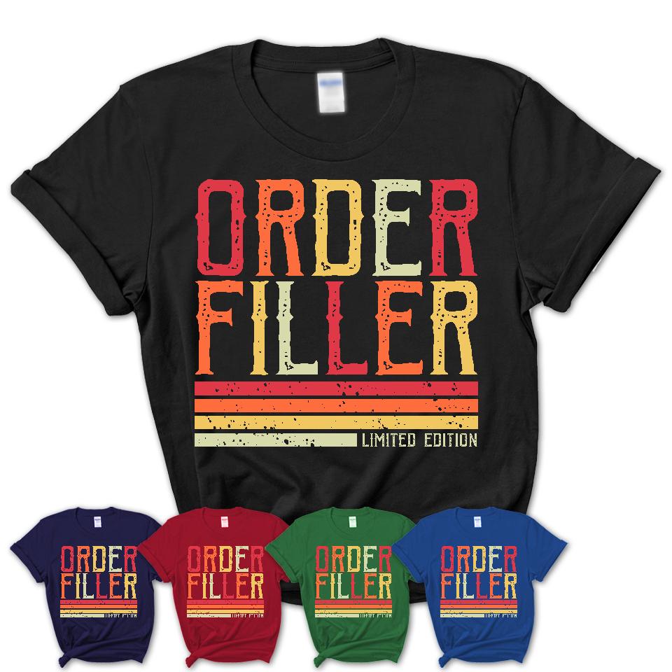 Vintage Order Filler Limited Edition Job Shirt, Coworker Birthday Gift Idea