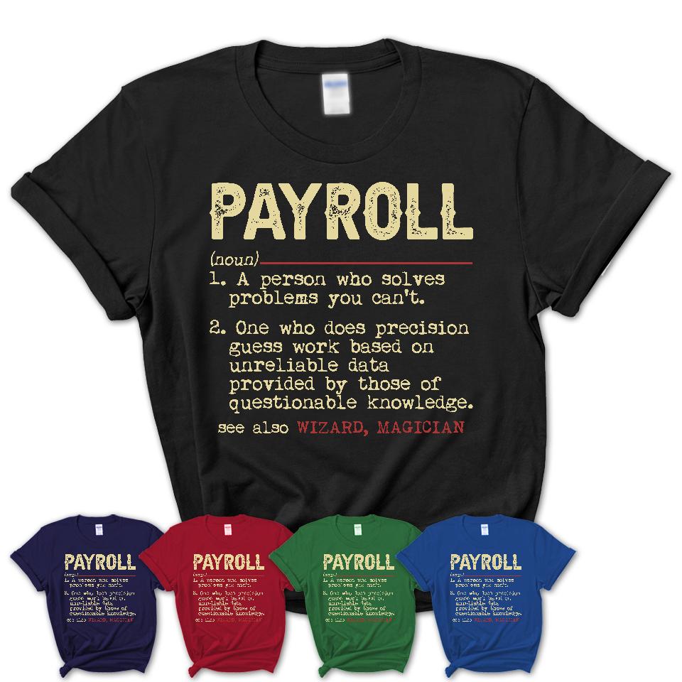 Vintage Payroll Definition Shirt, Funny Coworker Gift Idea for Payroll, New Job Gift
