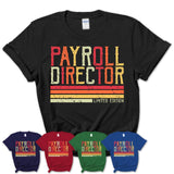 Vintage Payroll Director Limited Edition Job Shirt, Coworker Birthday Gift Idea