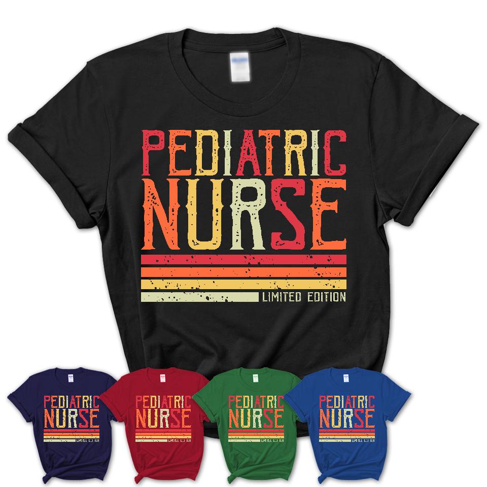 Vintage Pediatric Nurse Limited Edition Job Shirt, Coworker Birthday Gift Idea