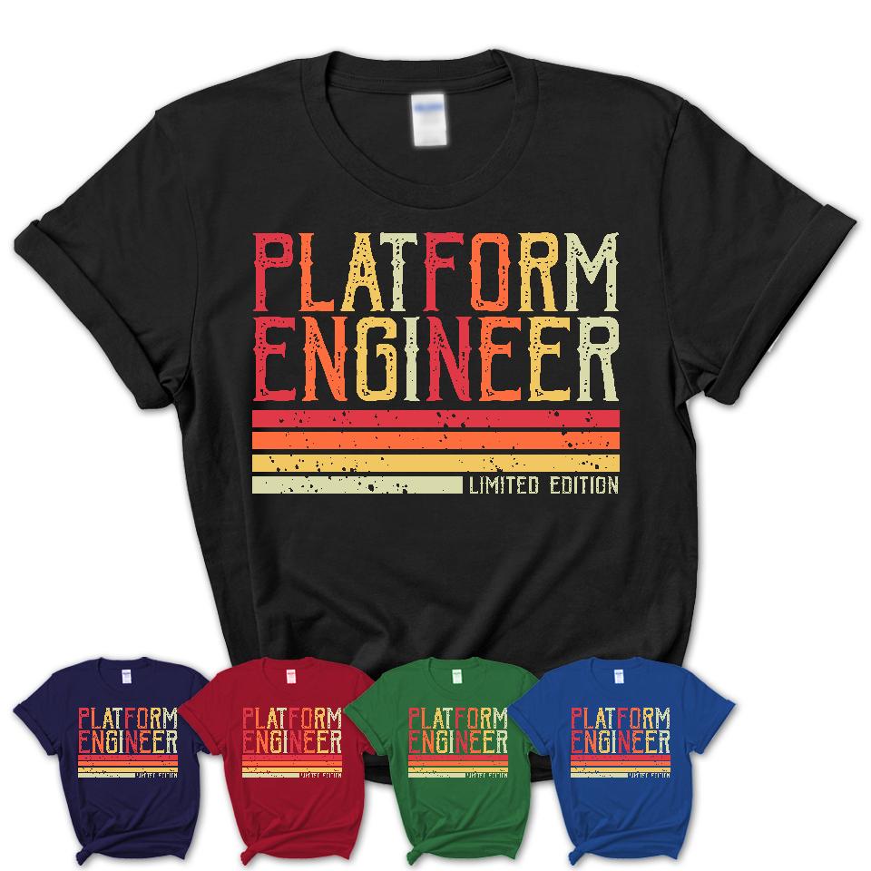 Vintage Platform Engineer Limited Edition Job Shirt, Coworker Birthday Gift Idea