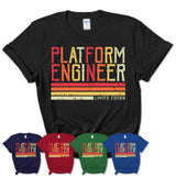 Vintage Platform Engineer Limited Edition Job Shirt, Coworker Birthday Gift Idea