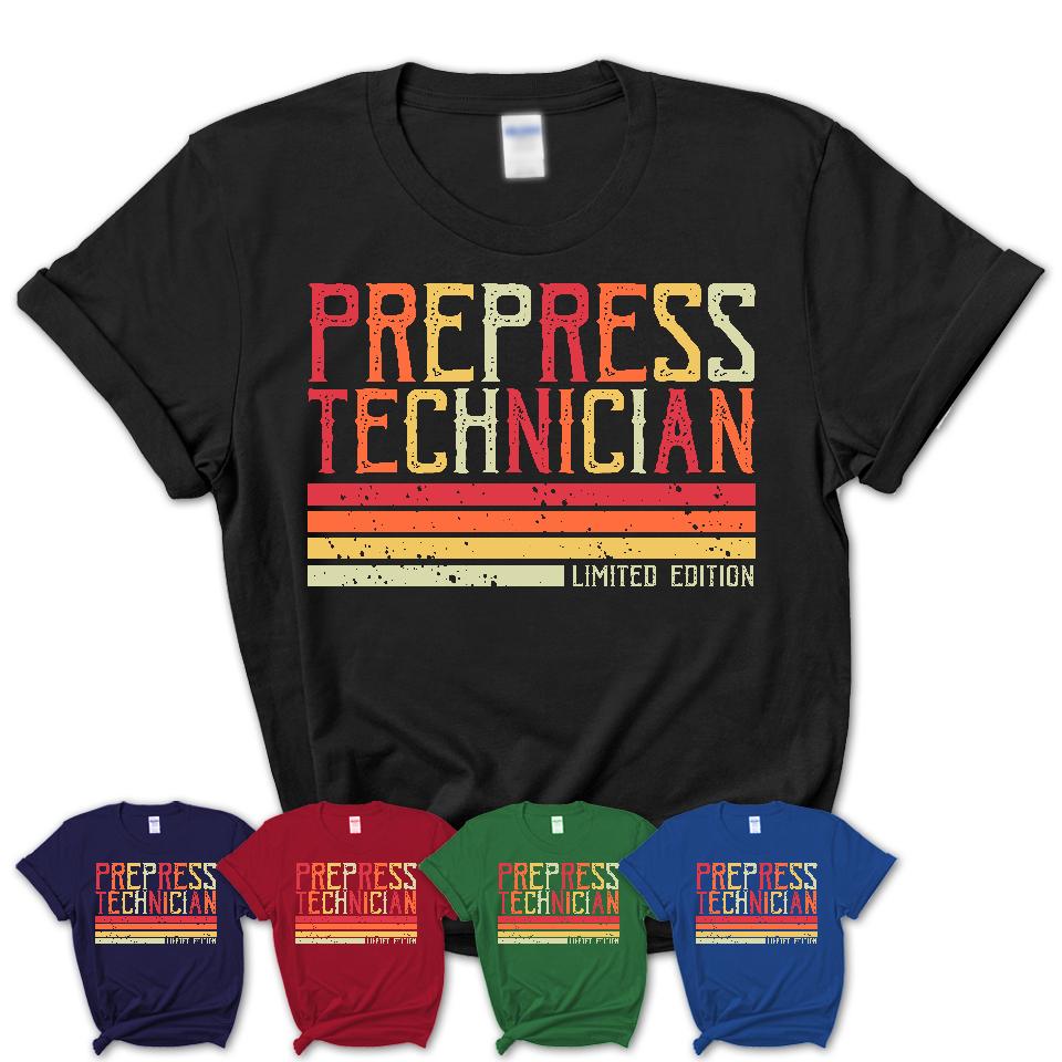 Vintage Prepress Technician Limited Edition Job Shirt, Coworker Birthday Gift Idea