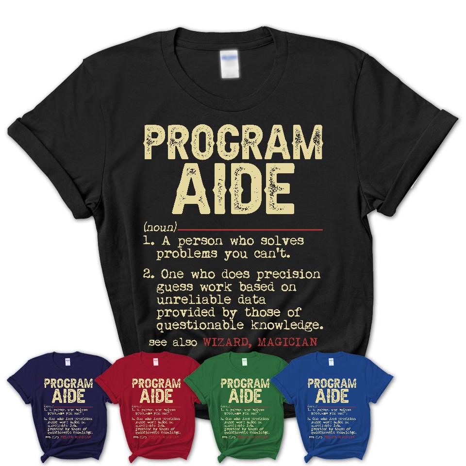 Vintage Program Aide Definition Shirt, Funny Coworker Gift Idea for Program Aide, New Job Gift