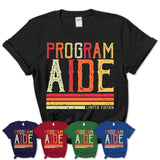 Vintage Program Aide Limited Edition Job Shirt, Coworker Birthday Gift Idea