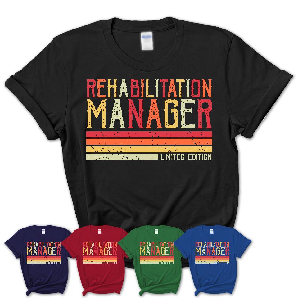 Vintage Rehabilitation Manager Limited Edition Job Shirt, Coworker Birthday Gift Idea