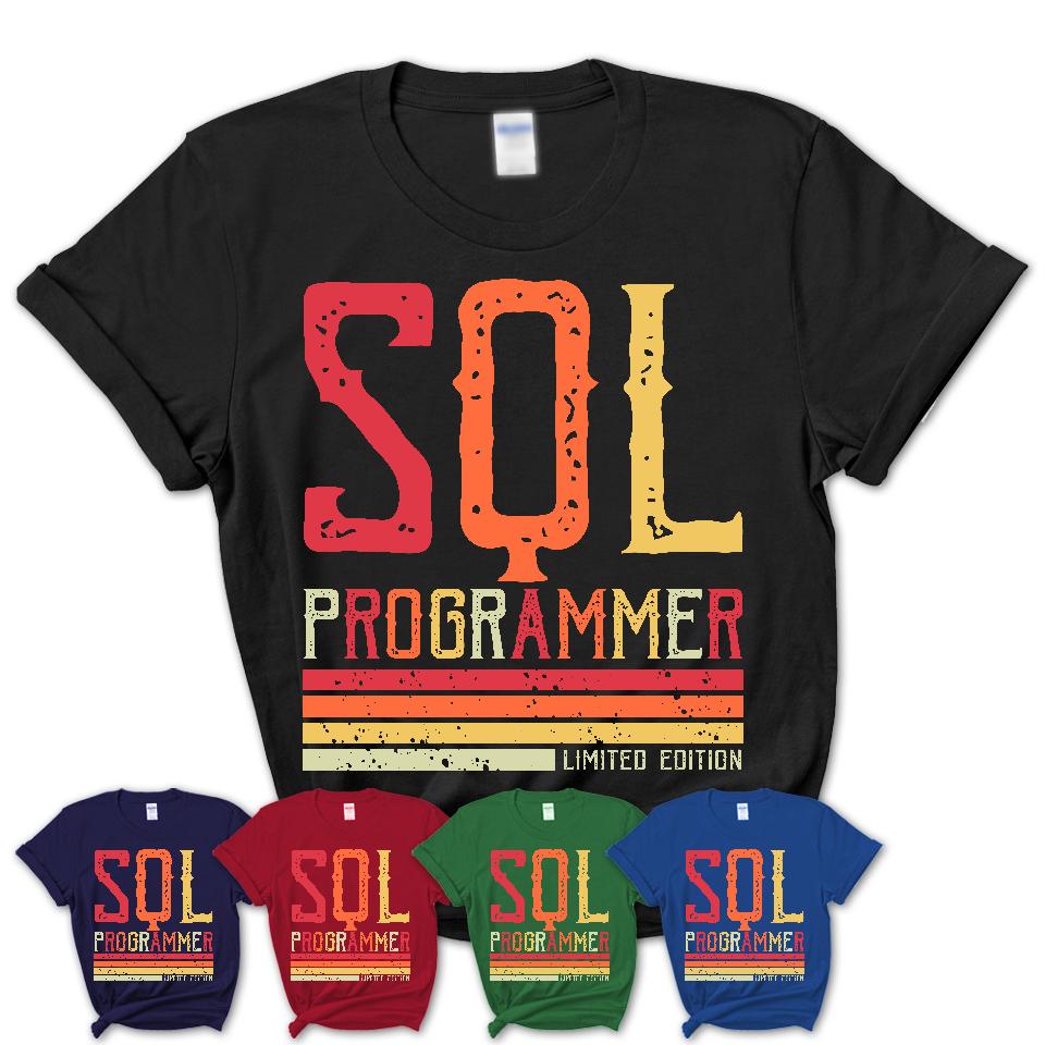 Vintage Sql Programmer Limited Edition Job Shirt, Coworker Birthday Gift Idea