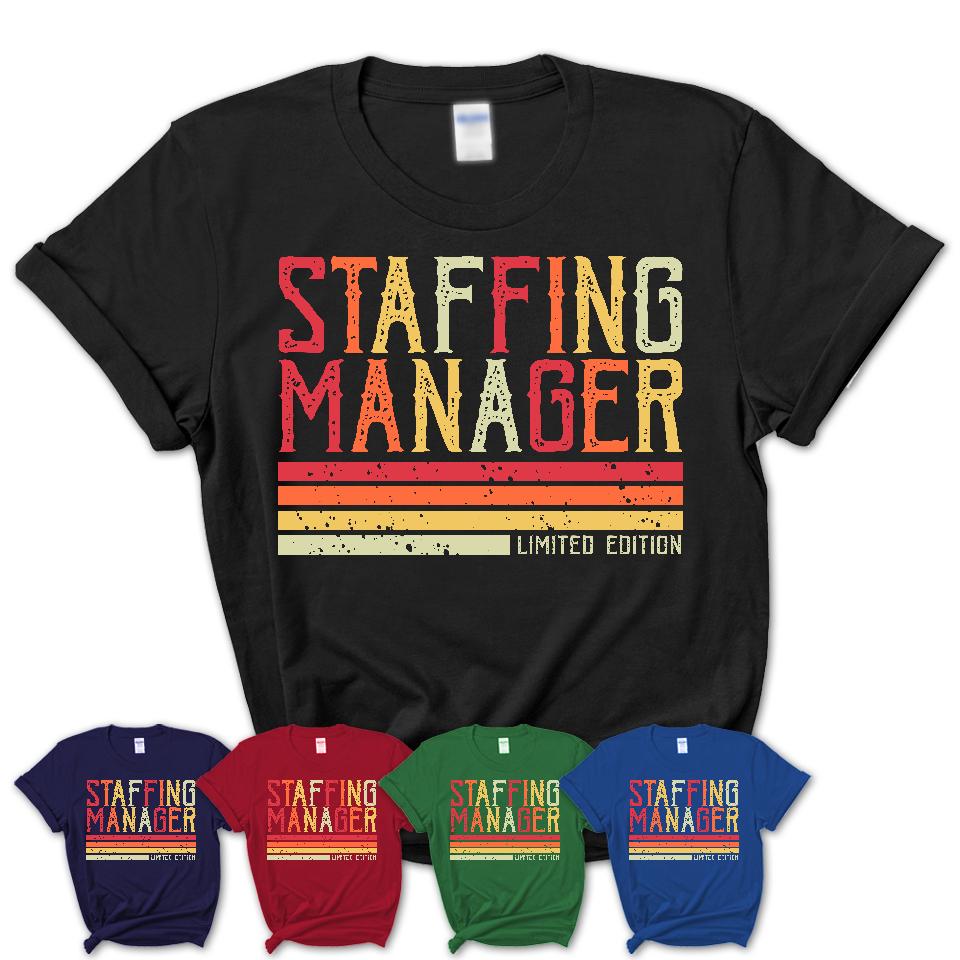 Vintage Staffing Manager Limited Edition Job Shirt, Coworker Birthday Gift Idea