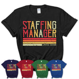 Vintage Staffing Manager Limited Edition Job Shirt, Coworker Birthday Gift Idea