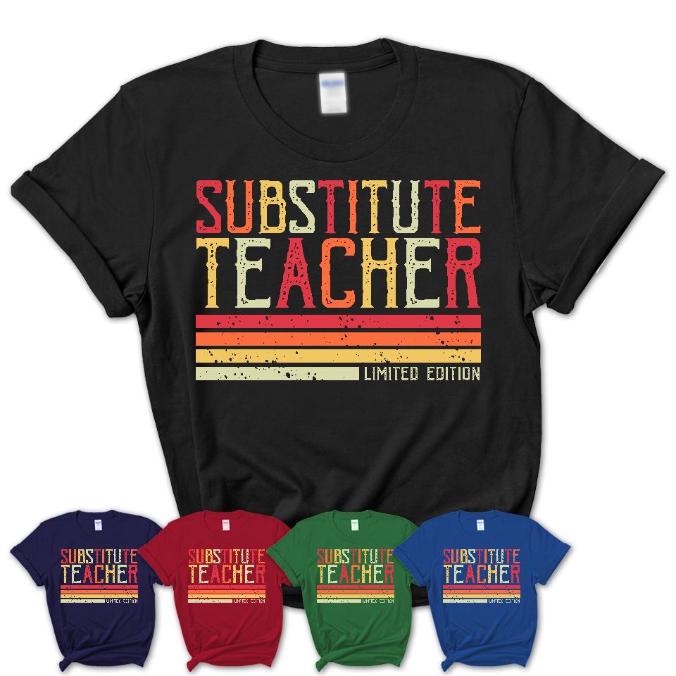 Vintage Substitute Teacher Limited Edition Job Shirt, Coworker Birthday Gift Idea