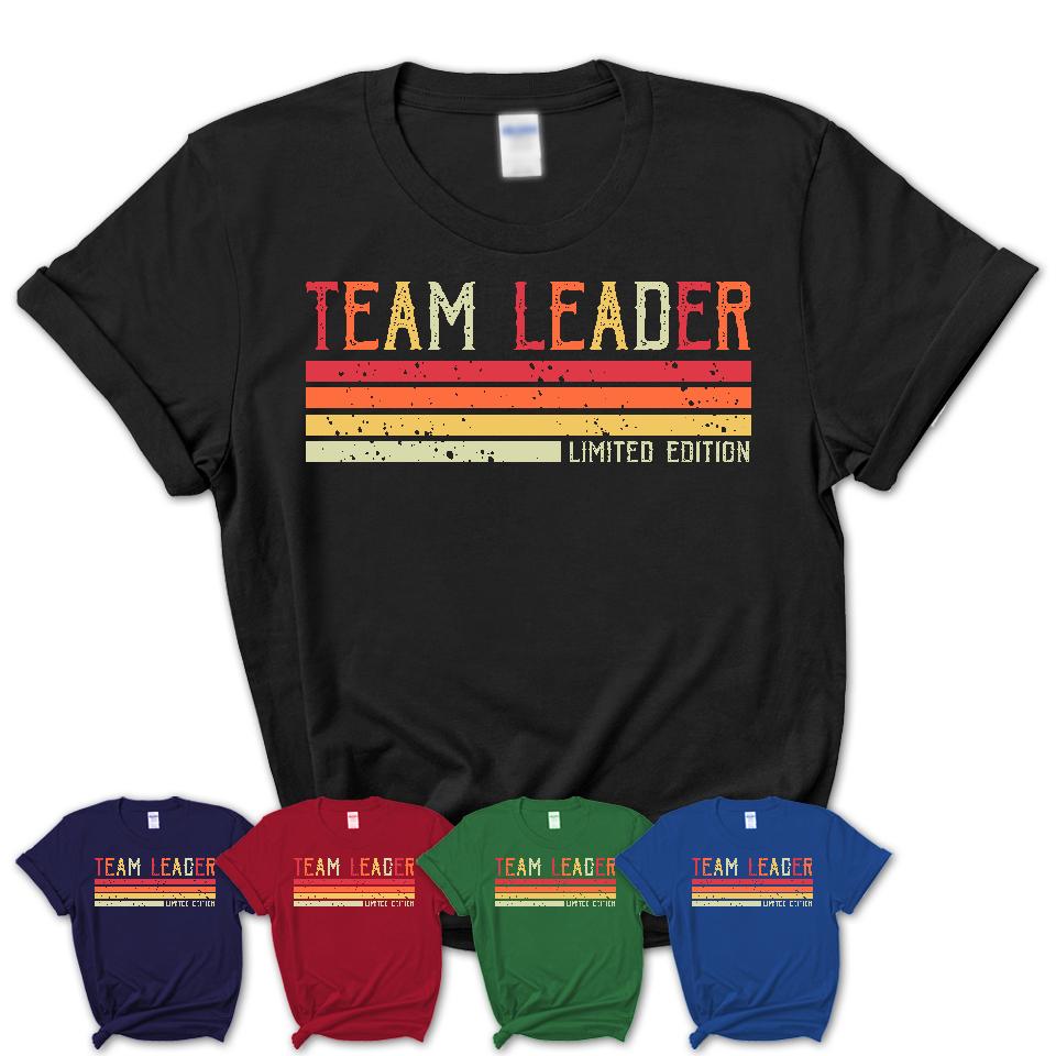 Vintage Team Leader Limited Edition Job Shirt, Coworker Birthday Gift Idea