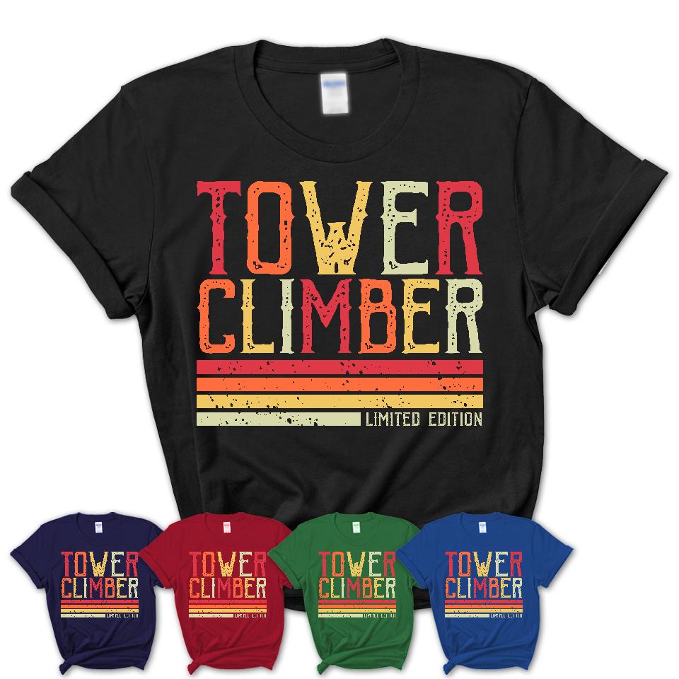 Vintage Tower Climber Limited Edition Job Shirt, Coworker Birthday Gift Idea