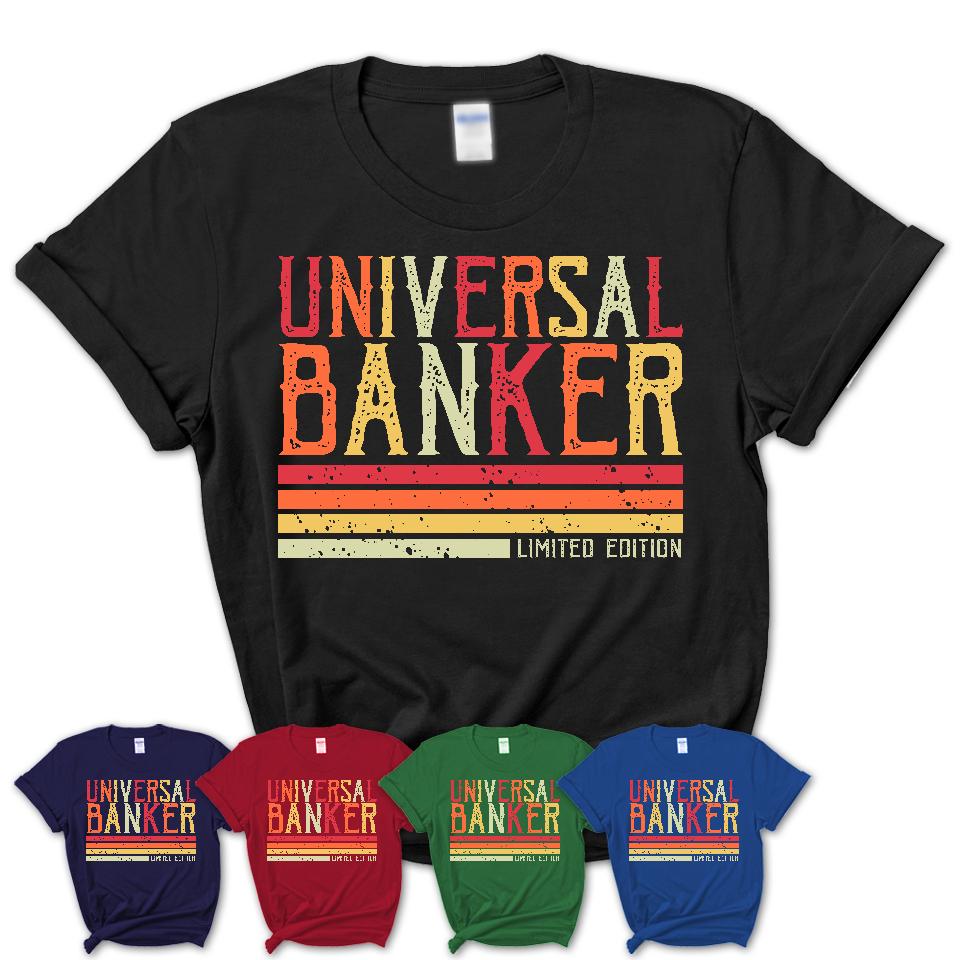 Vintage Universal Banker Limited Edition Job Shirt, Coworker Birthday Gift Idea