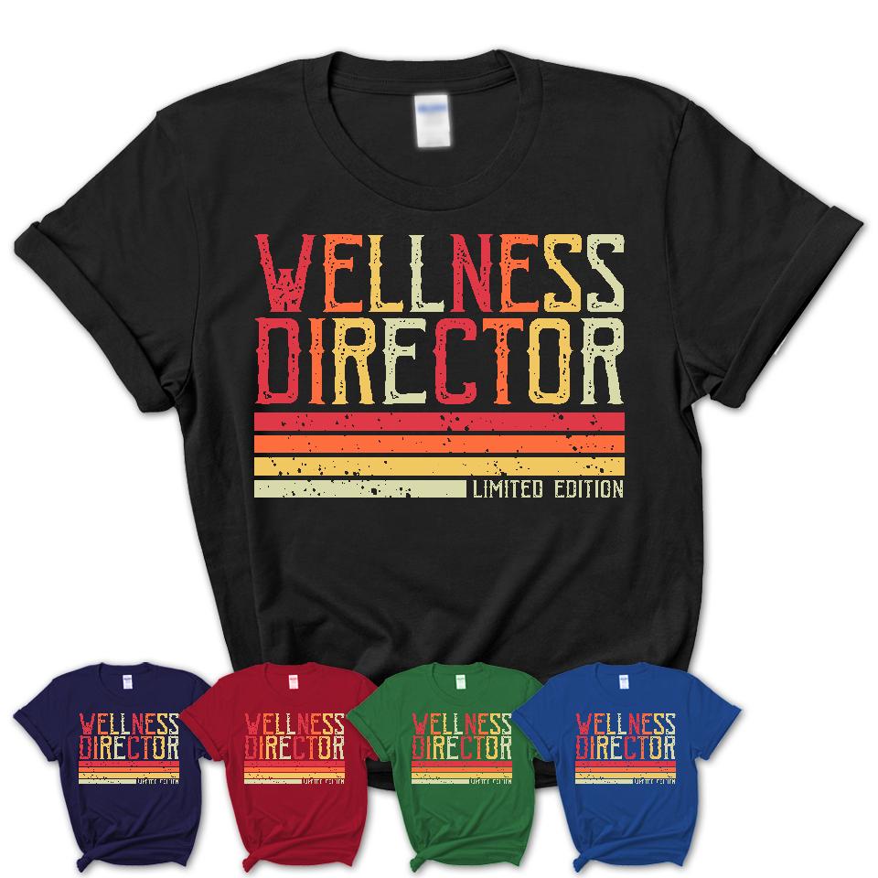 Vintage Wellness Director Limited Edition Job Shirt, Coworker Birthday Gift Idea