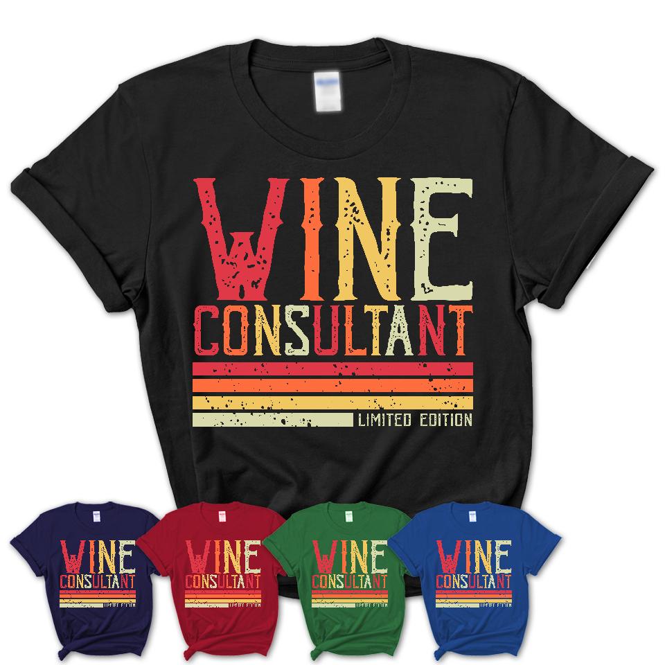 Vintage Wine Consultant Limited Edition Job Shirt, Coworker Birthday Gift Idea