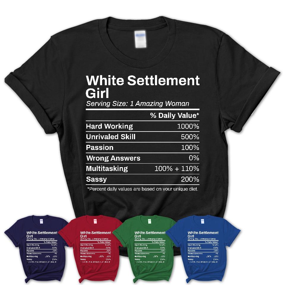 White Settlement Girl Texas Nutrition Facts Proud Vintage Sport Born Living City Home Roots USA Gift Women T-Shirt