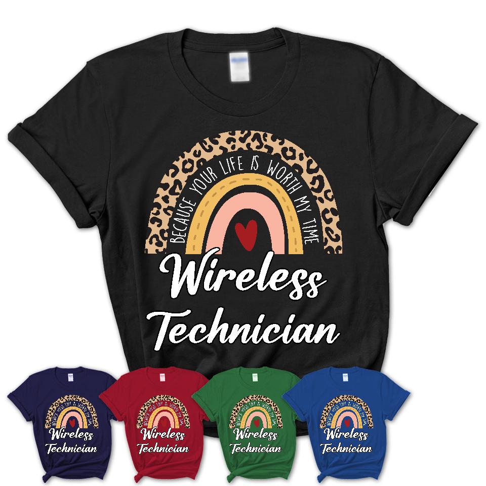Wireless Technician Because Your Life Worth My Time Rainbow T-Shirt