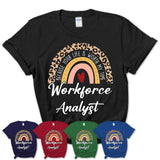 Workforce Analyst Because Your Life Worth My Time Rainbow T-Shirt