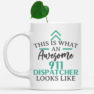 white-mug-Funny-911-Dispatcher-Mug-This-Is-What-An-Awesome-911-Dispatcher-Looks-Like-900007