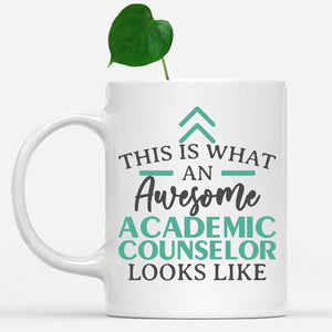 white-mug-Funny-Academic-Counselor-Mug-This-Is-What-An-Awesome-Academic-Counselor-Looks-Like-900015