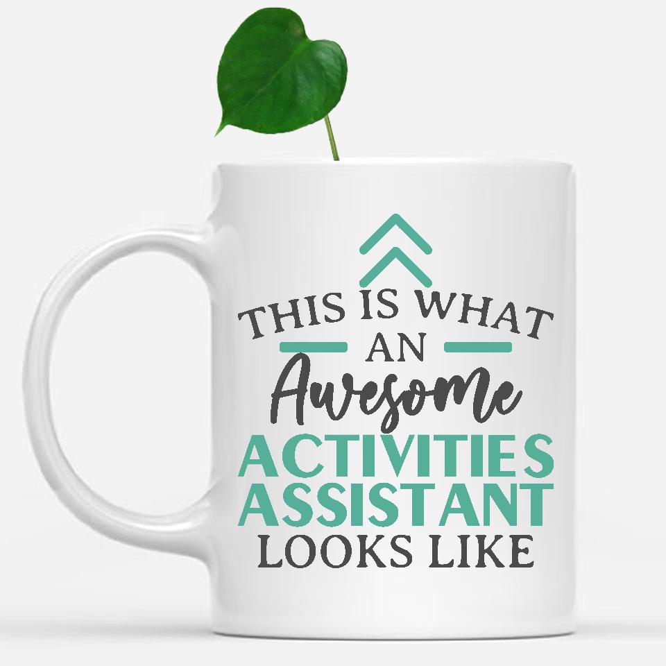 white-mug-Funny-Activities-Assistant-Mug-This-Is-What-An-Awesome-Activities-Assistant-Looks-Like-900048