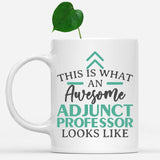 white-mug-Funny-Adjunct-Professor-Mug-This-Is-What-An-Awesome-Adjunct-Professor-Looks-Like-900061