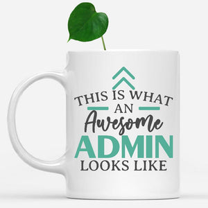 white-mug-Funny-Admin-Mug-This-Is-What-An-Awesome-Admin-Looks-Like-900077