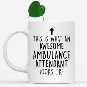 white-mug-Funny-Ambulance-Attendant-Mug,-Going-Away-Gifts,-Birthday-Gift-For-Coworkers-500096