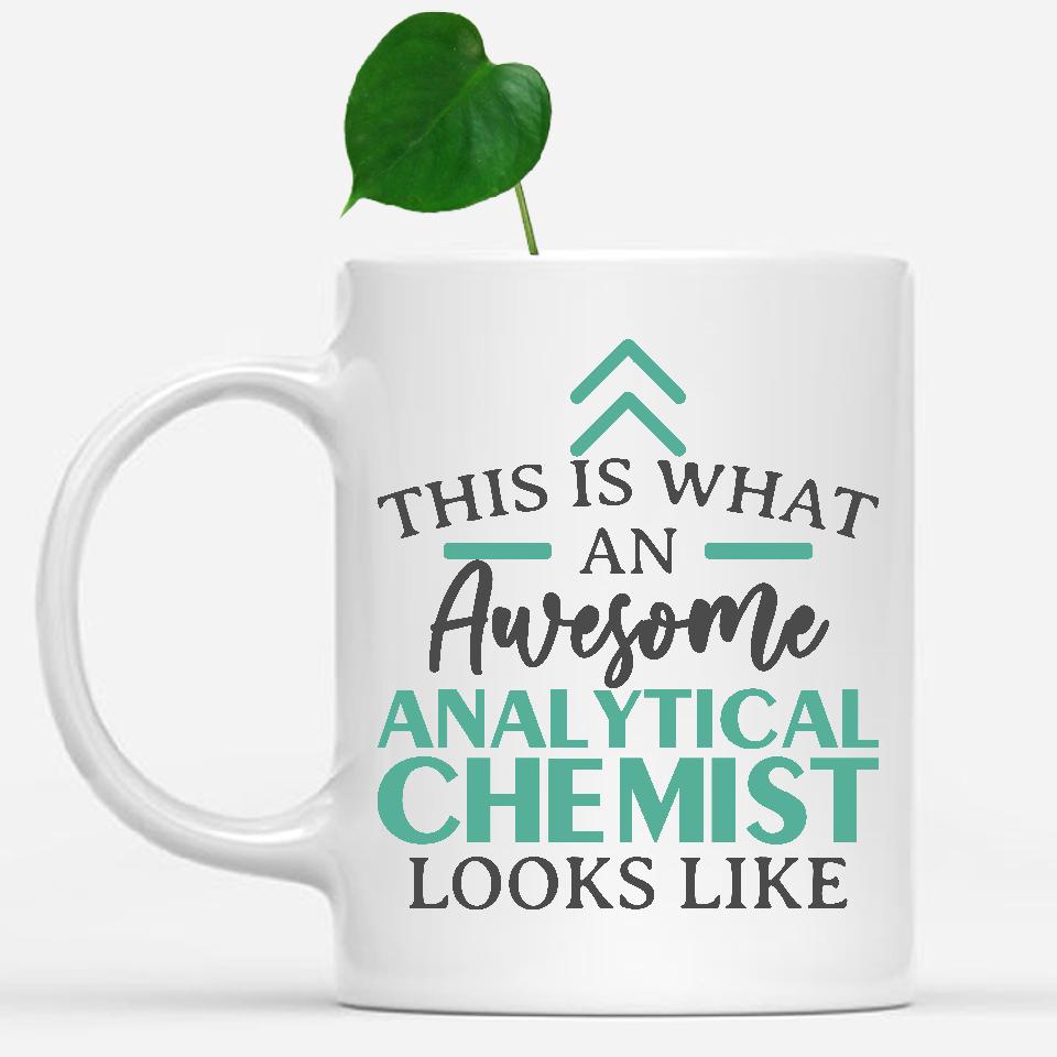 white-mug-Funny-Analytical-Chemist-Mug-This-Is-What-An-Awesome-Analytical-Chemist-Looks-Like-900122