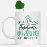 white-mug-Funny-Art-Therapy-Specialist-Mug-This-Is-What-An-Awesome-Art-Therapy-Specialist-Looks-Like-600135