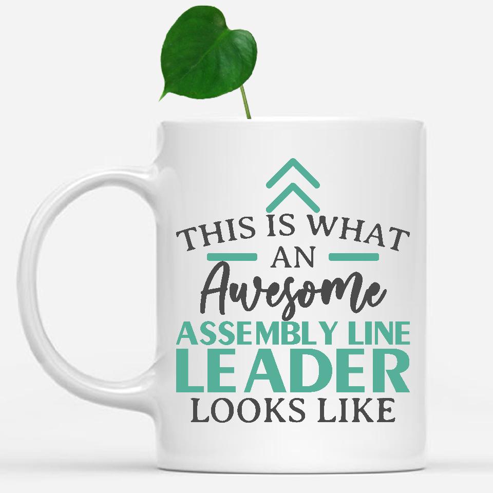 white-mug-Funny-Assembly-Line-Leader-Mug-This-Is-What-An-Awesome-Assembly-Line-Leader-Looks-Like-600144