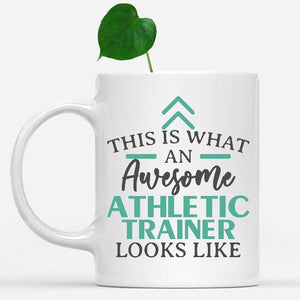 white-mug-Funny-Athletic-Trainer-Mug-This-Is-What-An-Awesome-Athletic-Trainer-Looks-Like-900214