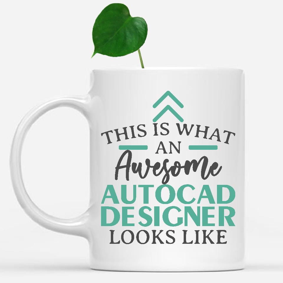 white-mug-Funny-Autocad-Designer-Mug-This-Is-What-An-Awesome-Autocad-Designer-Looks-Like-900233