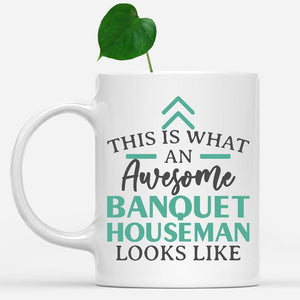 white-mug-Funny-Banquet-Houseman-Mug-This-Is-What-An-Awesome-Banquet-Houseman-Looks-Like-900276